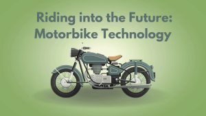 Riding into the Future: Motorbike Technology